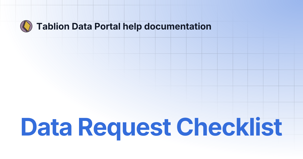 Data Request Checklist | Tablion Data Portal help documentation