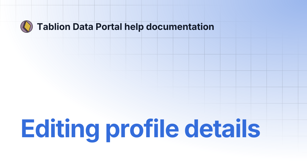 Editing profile details | Tablion Data Portal help documentation